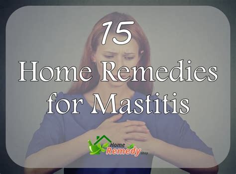 15 Home Remedies For Mastitis Home Remedies