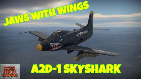 War Thunder Jaws With Wings A2d 1 Skyshark Ground Forces Rb