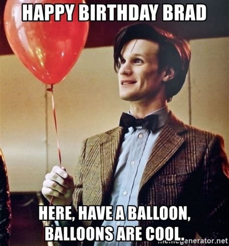 Happy Birthday Brad Here Have A Balloon Balloons Are