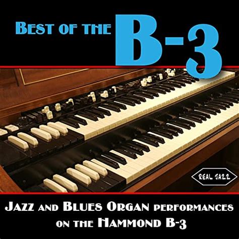 Jazz And Blues Organ Performances On The Hammond B 3 Von Best Of The B