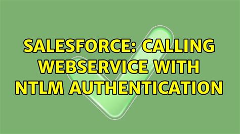 Salesforce Calling Webservice With Ntlm Authentication Youtube