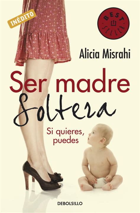 Ser Madre Soltera Alicia Misrahi Comprar Libro 9788499080215