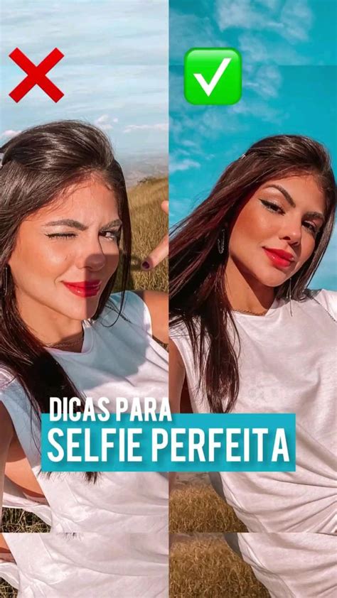 dicas para selfie perfeita como tirar fotos criativas como tirar fotos estilosas melhores