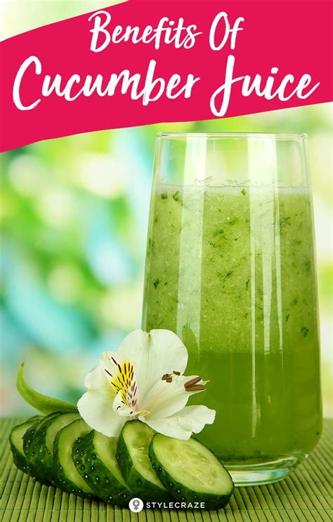 10 Best Benefits Of Cucumber Juice Cucumber Juice Is A Healthy Nutritious And Versatile Drink