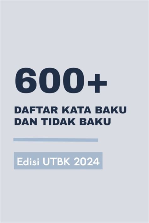 600 DAFTAR KATA BAKU TIDAK BAKU Edisi UTBK 2024 Karyakarsa