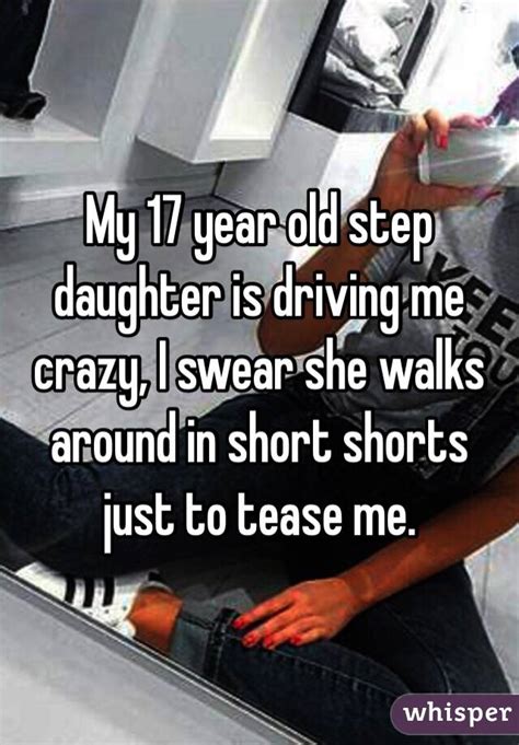 My 17 Year Old Step Daughter Is Driving Me Crazy I Swear She Walks