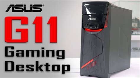 Asus G11 Gaming Desktop Overview Youtube