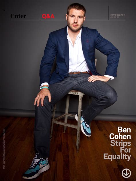 Ben Cohen Strips For Equality Huffpost Voices