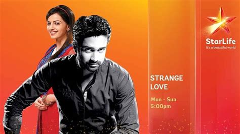 Strange Love Starlife Cast Episodes Plot Summary Full Story Teasers