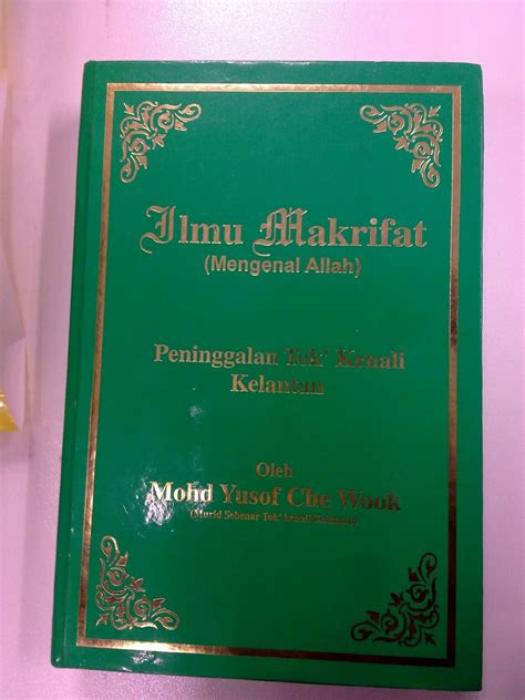 Makrifat tok kenali haji shaari official tajuk menjejaki gua pertapaan ulamak terdahulu. BUKU ILMU MAKRIFAT TOK KENALI KELANTAN