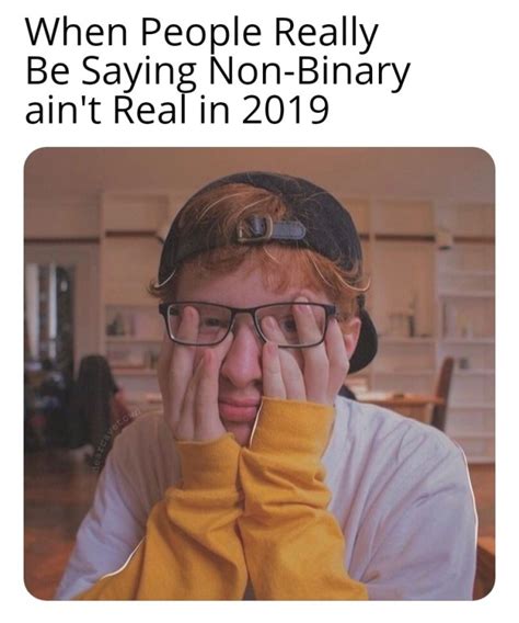 See, rate and share the best nonbinary memes, gifs and funny pics. nonbinary memes on Tumblr