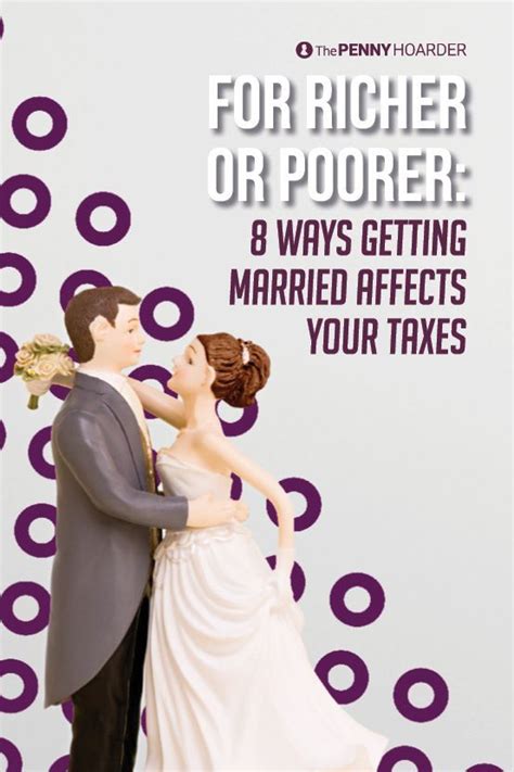 For Richer Or Poorer 8 Ways Getting Married Affects Your Taxes