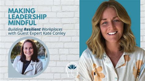 Building Resilient Workplaces With Kate Conley On The Making Leadership