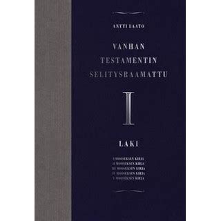 Vanhan testamentin selitysraamattu 1 (Antti Laato ...