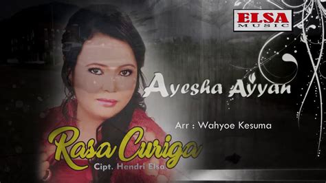 Ayesha Ayyan Rasa Curiga Official Music Video Youtube