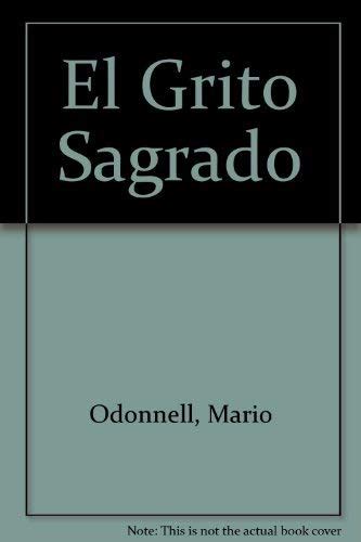El Grito Sagrado The Sacred Cry Spanish Edition O Donnell Mario