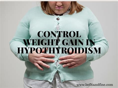 How To Control Weight Gain In Thyroid Hypothyroidism