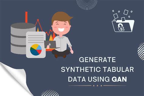 How To Generate Synthetic Tabular Data Using Gan Aitude