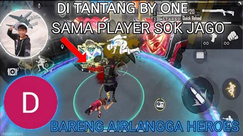 Di Tantang By One Sama Player Sok Jago Bareng Airlangga Heroes Yang