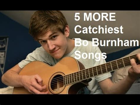 Submitted 4 years ago by magneticman555. 5 More Catchiest Bo Burnham Songs - YouTube