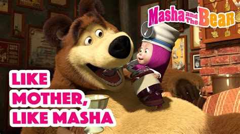 Masha And The Bear 2022 🏡💗 Like Mother Like Masha 🏡💗 Best Episodes Cartoon Collection 🎬