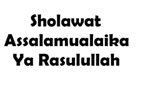 Sholawat Assalamualaika Ya Rasulullah Arab Latin Dan Terjemahan