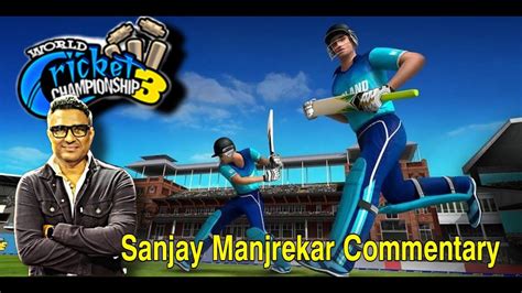 Real Cricket™ 20 Sanjay Manjrekar Commentary In Wcc3 Octal Youtube