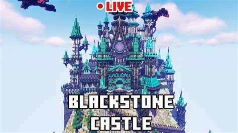 Live Minecraft Blackstone Castle Mega Build Youtube