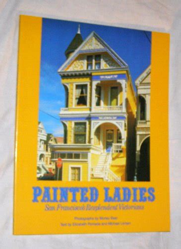 Painted Ladies San Franciscos Resplendent Victorians Elizabeth