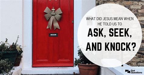 what did jesus mean when he told us to ask seek and knock in matthew 7 7 12 why are asking