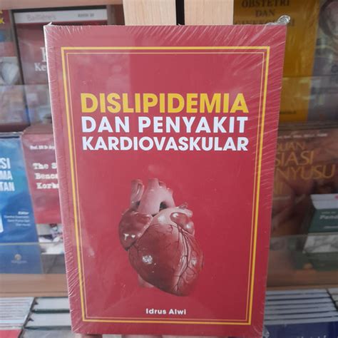 Jual Buku Original Dislipidemia Dan Penyakit Kardiovaskular Idrus Alwi Kab Bantul Buku