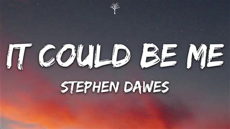 Stephen Dawes It Could Be Me Lyrics Accords Chordify