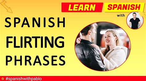 Spanish Vocabulary Lesson 25 Spanish Flirting Pick Up Phrases For A Date Tutorial Learn