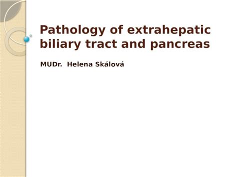 Pptx Pathology Of Extrahepatic Biliary Tract And Pancreas Mudr