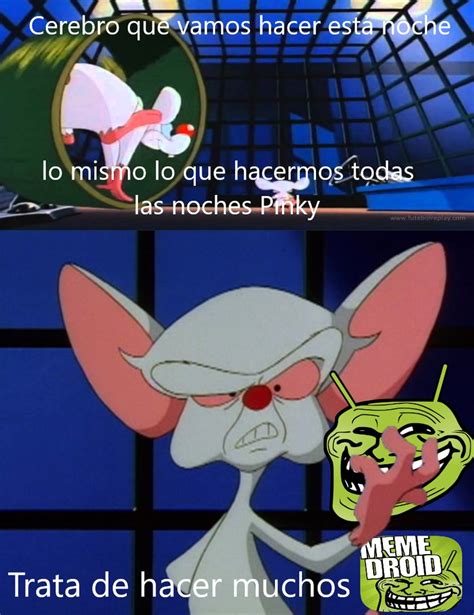 Pinky Y Cerebro Memedroid Meme Subido Por VAL BloxGAMER Memedroid