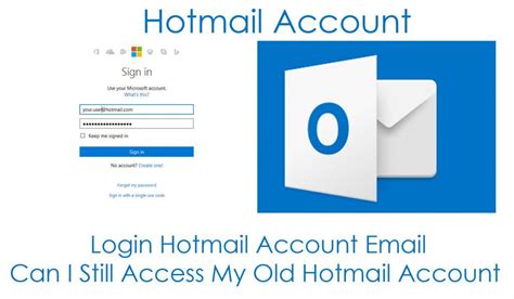 Login Hotmail Account Email Can I Still Access My Old Hotmail Account