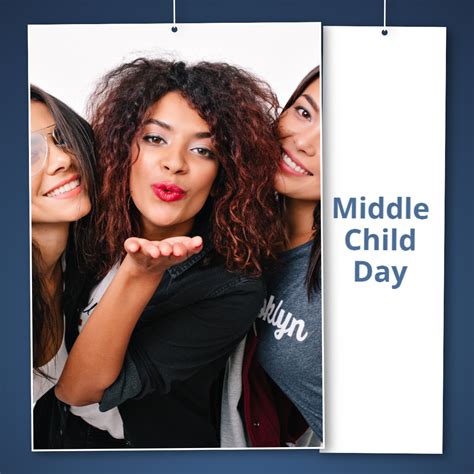 Happy Middle Child Day National Middle Childrens Day Was Created By