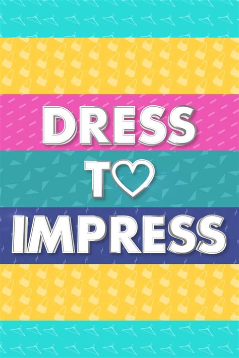 Dress To Impress Tv Series 2017 — The Movie Database Tmdb