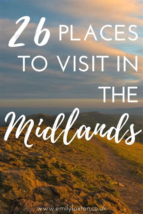 26 Places To Visit In The Midlands England East West And The Peak