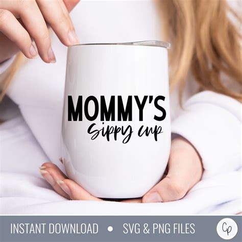Mommy S Sippy Cup Svg Funny Mom Svg Files Mother S Day Svg Mama Funny