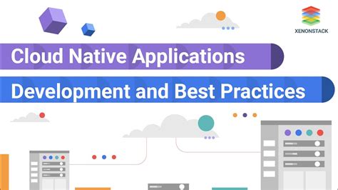 Cloud Native Applications Development And Best Practices Xenonstack