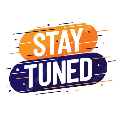 Stay Tuned In Banner Style Stay Tuned Banner Png And Vector With