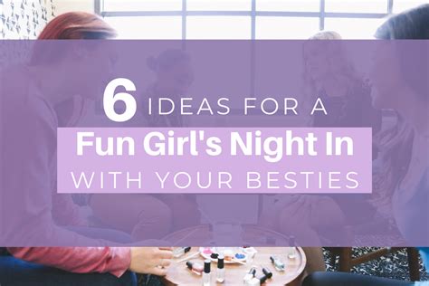 6 Ideas For A Fun Girl S Night In With Your Besties Mixify Beauty