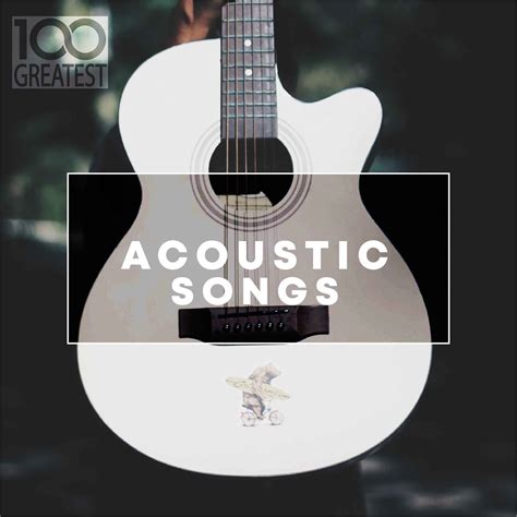 100 greatest acoustic songs 2019 flac