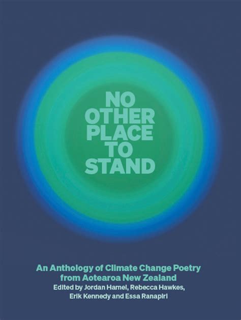 No Other Place To Stand An Anthology Of Climate Change Poetry From