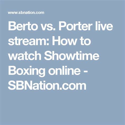 Showtime is an american premium cable and satellite television network that serves as the flagship service of the showtime networks subsidiary of cbs. Berto vs. Porter live stream: How to watch Showtime Boxing ...