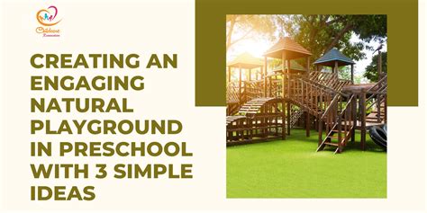 3 Simple Ideas To Create A Natural Playground In Preschool