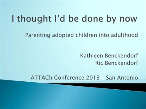 Parenting Adopted Children Into Adulthood Ppt