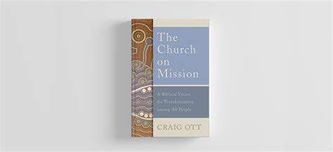 Book Review The Church On Mission By Craig Ott Reaching And Teaching