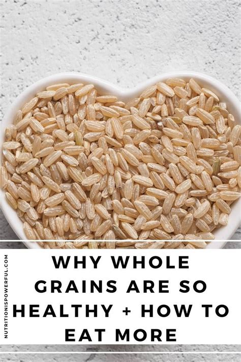 Whole Grains Offer An Amazing Array Of Health Benefits Learn What